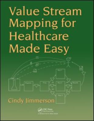 Value Stream Mapping for Healthcare Made Easy