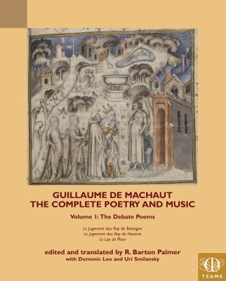 Guillaume de Machaut the Complete Poetry and Music of Guillaume de Machaut - The Debate Poems