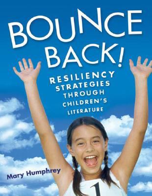 Bounce Back! : Resiliency Strategies Through Children's Literature