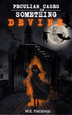 Peculiar Cases of Something Devine: Something That My Head Had Said