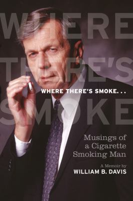 Where There's Smoke... : Musings of a Cigarette Smoking Man