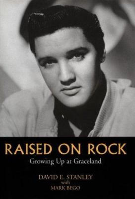 Raised on Rock : Growing up at Graceland
