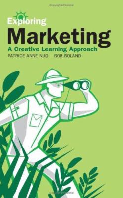 Exploring Marketing : A Creative Learning Approach