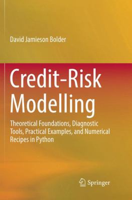 Credit-Risk Modelling : Theoretical Foundations, Diagnostic Tools, Practical Examples, and Numerical Recipes in Python