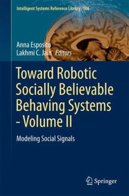 Toward Robotic Socially Believable Behaving Systems - Volume II : Modeling Social Signals