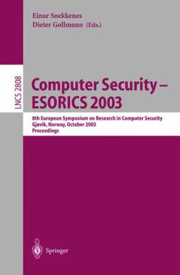 Computer Security - ESORICS 2003 : 8th European Symposium on Research in Computer Security, Gjovik, Norway, October 2003, Proceedings