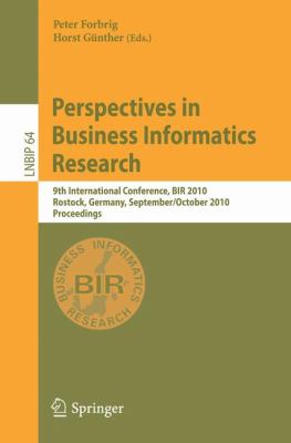 Perspectives in Business Informatics Research : 9th International Conference, BIR 2010, Rostock, Germany, September 29--October 1, 2010, Proceedings