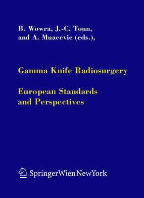 Gamma Knife Radiosurgery : European Standards and Perspectives