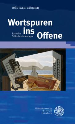 Wortspuren Ins Offene : Lyrische Selbstbestimmungen