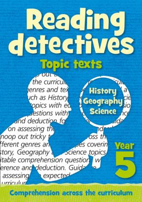 Year 5 Reading Detectives: Topic Texts with Free Download: Teacher Resources (Reading Detectives)