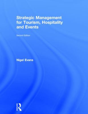 Strategic Management for Tourism, Hospitality and Events