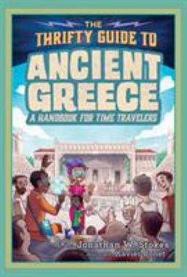 The Thrifty Guide to Ancient Greece : A Handbook for Time Travelers