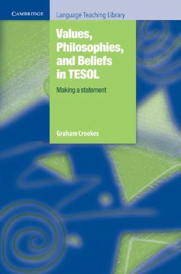 Values, Philosophies, and Beliefs in TESOL : Making a Statement