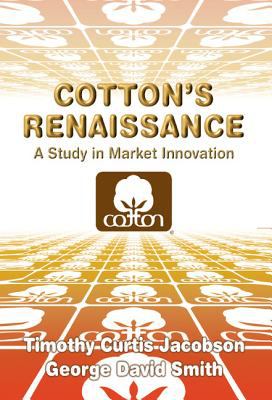 Cotton's Renaissance : A Study in Market Innovation