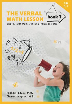 The Verbal Math Lesson Book 1 : Step-By-Step Math Without Pencil or Paper