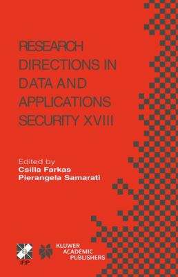 Research Directions in Data and Applications Security XVIII Vol. 18
