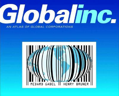 Global Inc. : An Atlas of the Multinational Corporation