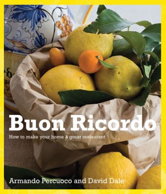 Buon Ricordo : How to Make Your Home a Great Restaurant
