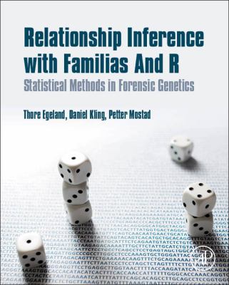 Relationship Inference with Familias and R : Statistical Methods in Forensic Genetics