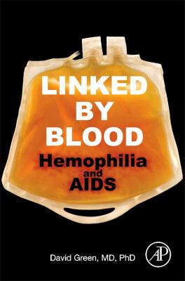 Linked by Blood: Hemophilia and AIDS : Hemophilia and AIDS