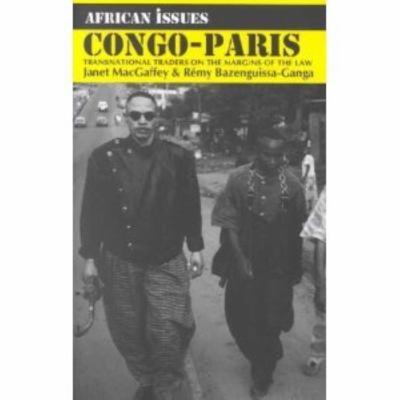 Congo-Paris : Transnational Traders on the Margins of the Law