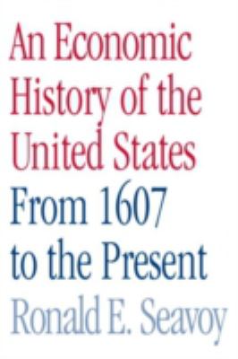 An Economic History of the United States : From 1607 to the Present