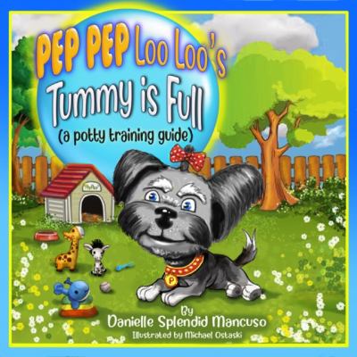 Pep Pep Loo Loo's Tummy Is Full : (a Potty Training Guide)
