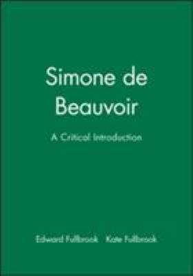 Simone de Beauvoir : A Critical Introduction