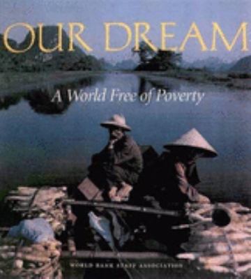 Our Dream : A World Free of Poverty