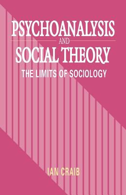 Psychoanalysis and Social Theory : The Limits of Sociology