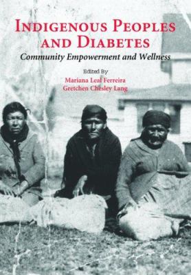 Indigenous Peoples and Diabetes : Community Empowerment and Wellness
