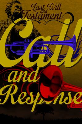 Last Will and Testament : Response from the Fruit: Call and Response