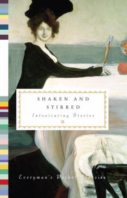 Shaken and Stirred : Intoxicating Stories