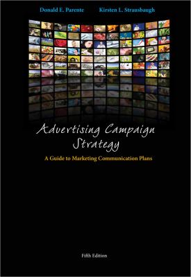 Advertising Campaign Strategy : A Guide to Marketing Communication Plans