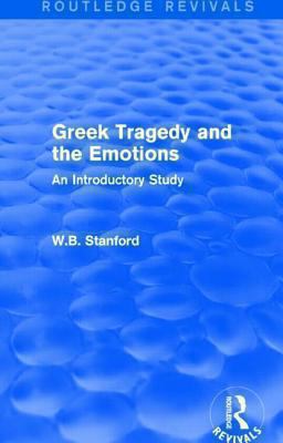 Greek Tragedy and the Emotions (Routledge Revivals) : An Introductory Study