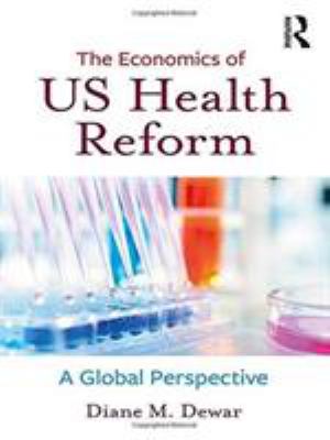 The Economics of Health Reform : Us and Comparative Perspectives
