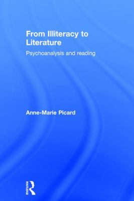 From Illiteracy to Literature : Psychoanalysis and Reading