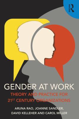 Gender at Work : Theory and Practice for 21st Century Organizations
