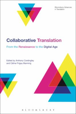Collaborative Translation : From the Renaissance to the Digital Age