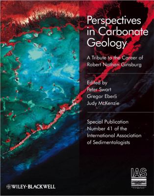 Perspectives in Carbonate Geology : A Tribute to the Career of Robert Nathan Ginsburg