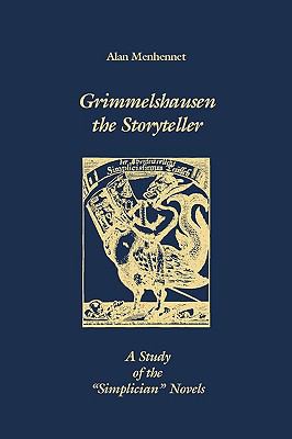 Grimmelshausen the Storyteller : A Study of the 'Simplician' Novels