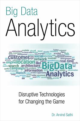 Big Data Analytics : Disruptive Technologies for Changing the Game