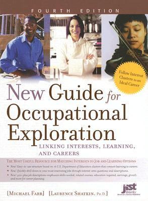 New Guide for Occupational Exploration, Fourth Edition : Linking Interests, Learning, and Careers