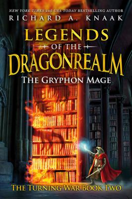 Legends of the Dragonrealm : The Gryphon Mage (the Turning War Book Two)