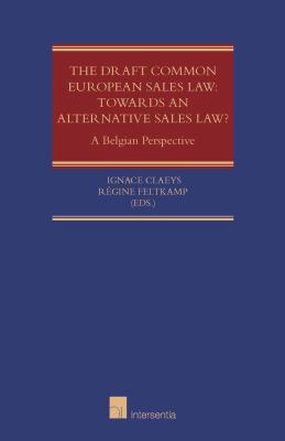 The Draft Common European Sales Law - Towards an Alternative Sales Law? : A Belgian Perspective