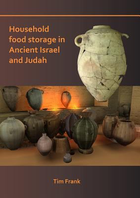 Household Food Storage in Ancient Israel and Judah