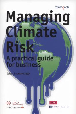 Managing Climate Risk : A Practical Guide for Business