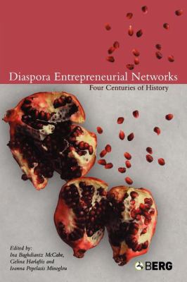 Diaspora Entrepreneurial Networks : Four Centuries of History