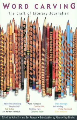 Word Carving : The Craft of Literary Journalism