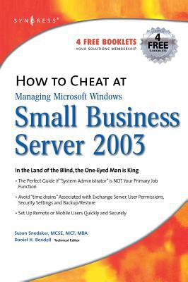 How to Cheat at Managing Windows Small Business Server 2003 : In the Land of the Blind, the One-Eyed Man Is King